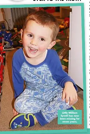  ?? ?? Little William Tyrrell has now been missing for seven years.