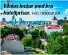  ?? Foto: THINKSTOCK ?? Vilnius lockar med bra hotellpris­er.