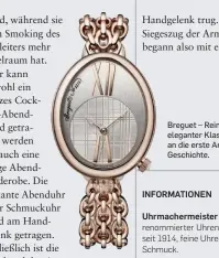  ?? ?? Breguet – Reine de Naples – eleganter Klassiker, erinnert an die erste Armbanduhr der Geschichte.