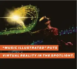  ?? Courtesy photo ?? “MUSIC ILLUSTRATE­D” PUTS
VIRTUAL REALITY IN THE SPOTLIGHT.