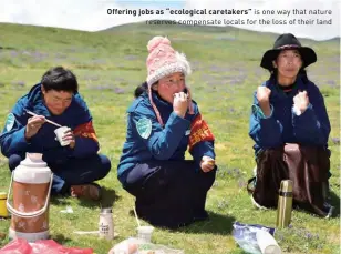  ??  ?? Offering jobs as “ecological caretakers” is one way that nature reserves compensate locals for the loss of their land