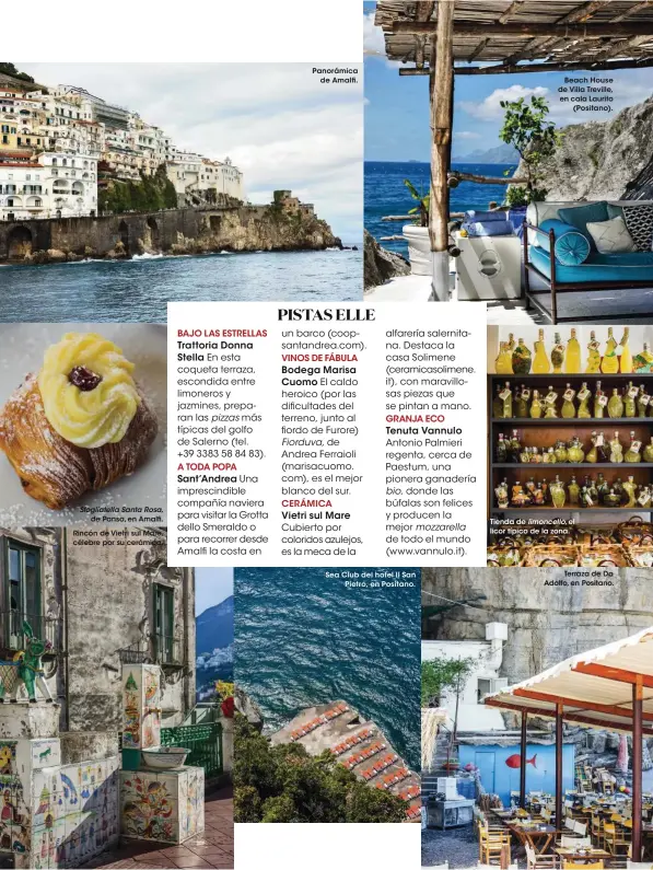  ??  ?? Sfogliatel­la Santa Rosa, de Pansa, en Amalf.
Rincón de Vietri sul Mare, célebre por su cerámica. Panorámica de Amalf. Sea Club del hotel Il San Pietro, en Positano. Beach House de Villa Treville, en cala Laurito (Positano). Tienda de limoncello, el...