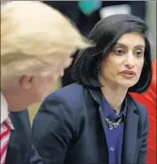  ?? Evan Vucci Associated Press ?? SEEMA VERMA of the Centers for Medicare and Medicaid Services speaks as President Trump listens.