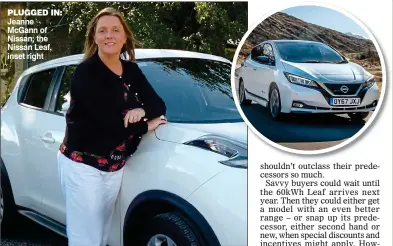 ??  ?? plugged in: Jeanne McGann of Nissan; the Nissan Leaf, inset right