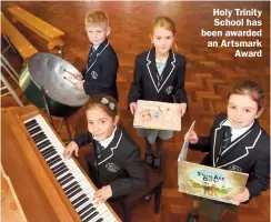  ?? ?? Holy Trinity
School has been awarded an Artsmark
Award