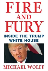  ??  ?? The book Fire and Fury: Inside the Trump White House by Michael Wolff.