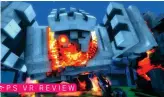  ??  ?? PS VR REVIEW