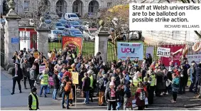  ?? RICHARD WILLIAMS ?? Staff at Welsh universiti­es are to be balloted on possible strike action.