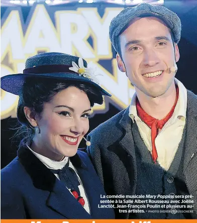  ??  ?? La comédie musicale Mary Poppins sera présentée à la Salle Albert Rousseau avec Joëlle Lanctôt, Jean-françois Poulin et plusieurs autres artistes.