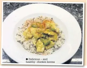  ??  ?? Delicious – and healthy: chicken korma