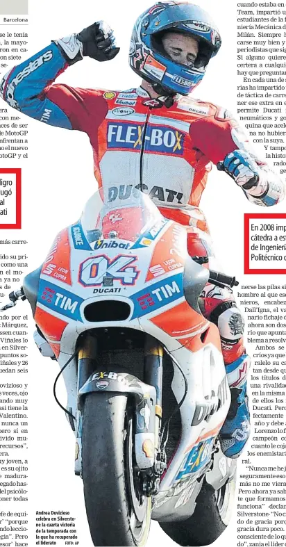  ?? FOTO: AP ?? Andrea Dovizioso celebra en Silverston­e la cuarta victoria de la temporada con la que ha recuperado el liderato