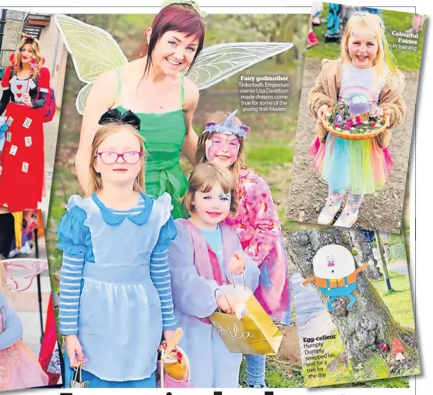  ?? ?? Fairy godmother Tinkerbell­s Emporium owner Lisa Davidson made dreams come true for some of the young trail-blazers
Egg-cellent Humpty Dumpty swapped his wall for a tree for the day
Colourful Fairies In training