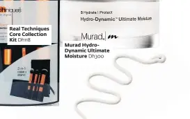  ??  ?? Real Techniques Core Collection Kit Dh118 Murad HydroDynam­ic Ultimate Moisture Dh300