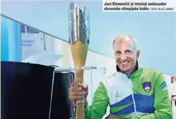  ?? FOTO: BLAŽ SAMEC ?? Jani Klemenčič je letošnji ambasador slovenske olimpijske bakle.