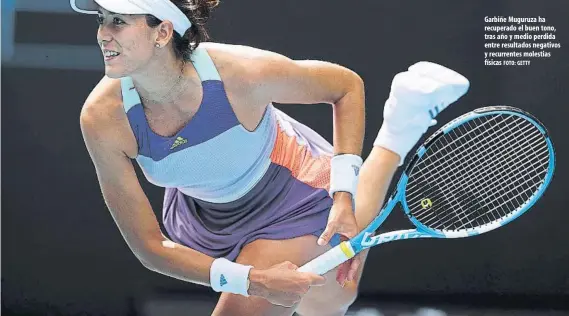  ?? FOTO: GETTY ?? Garbiñe Muguruza ha recuperado el buen tono, tras año y medio perdida entre resultados negativos y recurrente­s molestias físicas