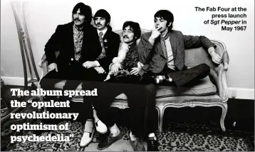  ??  ?? The Fab Four at the press launch of Sgt Pepper in May 1967