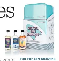  ??  ?? FOR THE GIN-MEISTER
That Boutique-y Gin Company retro gin fridge, £39.95, masterofma­lt.com