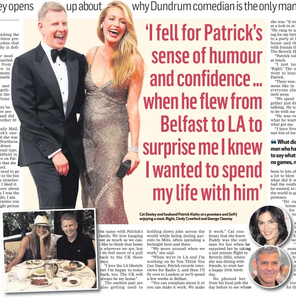 ??  ?? Cat Deeley and husband Patrick Kielty at a premiere and (left) enjoying a meal. Right, Cindy Crawford and George Clooney