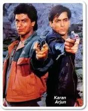  ?? ?? Karan
Arjun
O is for Other heroes: Being a big star hasn’t made Salman shy away from acting in multi-starrers such