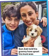  ??  ?? Son Zak told his granny how upset his mum was