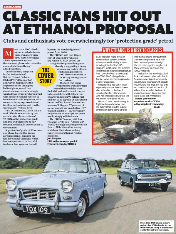  ??  ?? More than 2700 classic owners reckon that it’ll be harder to run their vehicles safely if the ethanol content in petrol is increased.