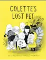  ??  ?? Colette’s Lost Pet Isabelle Arsenault Tundra Books Ages 4 to 8