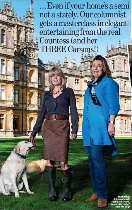  ?? ?? WALKIES: Johnson strolls Highclere’s 6,000 acres with Lady C and her dogs