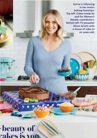  ??  ?? Sylvia is following in her mum’s baking footsteps. Top left: Cakes made by and for Women’s Weekly contributo­rs. Bottom left: TV presenter Alison Ariotti with a house of cake at six years old.