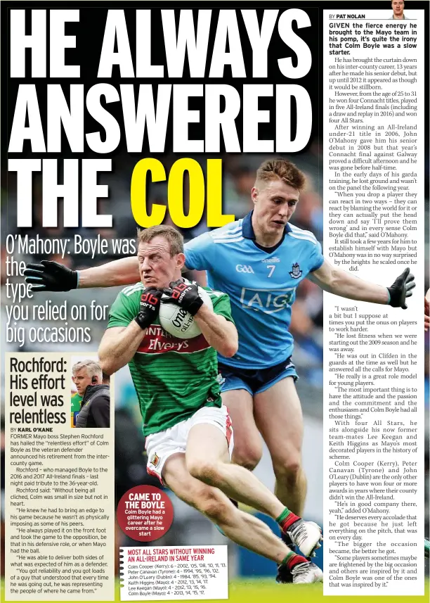  ?? ?? CAME TO THE BOYLE Colm Boyle had a glittering Mayo career after he overcame a slow start