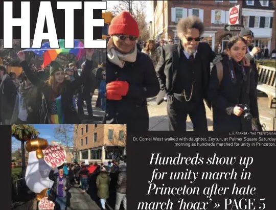  ?? L.A. PARKER - THE TRENTONIAN ?? Dr. Cornel West walked with daughter, Zeytun, at Palmer Square Saturday morning as hundreds marched for unity in Princeton.