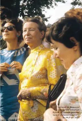  ??  ?? Simone de Beauvoir et sa fille adoptive Sylvie Le Bon (à gauche) lors d’un rassemblem­ent du MLF en 1973