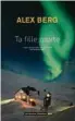  ??  ?? Genre | Polar Auteur | Alex Berg Titre | Ta Fille morte
Traduction | De l’allemand par Denis Michelis
Editeur | Jacqueline Chambon noir/ Actes Sud
Pages | 264 Etoiles | ✶✶✶ ✶✶