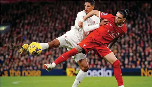  ?? ?? Manchester United defender, Raphael Varane truncates Liverpool’s Darwin Nunez’s move