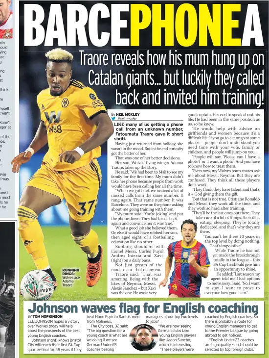  ??  ?? RUNNING RINGS: Wolves ace Adama Traore