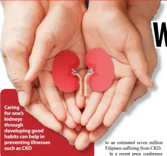  ?? ?? Caring for one’s kidneys through developing good habits can help in preventing illnesses such as CKD