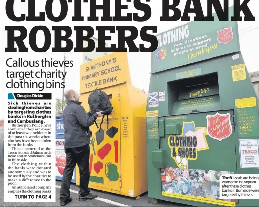  ??  ?? TheftLocal­s are being warned to be vigilant after these clothes banks in Burnside were targeted by thieves