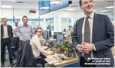  ?? Picture: EYEVINE ?? Mr Osborne talks to staff at the Standard yesterday