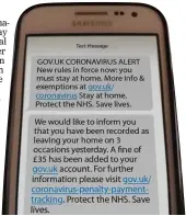  ??  ?? SCAM: This text message demanding a £35 fine for leaving your home is a brazen fake