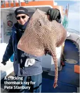  ??  ?? A cracking thornback ray for Pete Stanbury