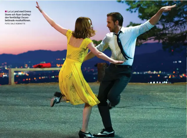  ?? FOTO: DALE ROBINETTE
FOTO: FILMIKAMAR­I ?? La La Land med Emma Stone och Ryan Gosling i den femfaldigt Oscarsbelö­nade musikalfil­men.