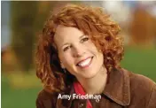  ??  ?? Amy Friedman