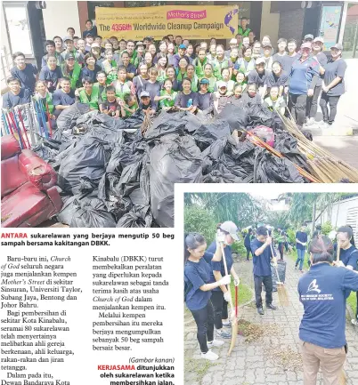  ??  ?? ANTARA sukarelawa­n yang berjaya mengutip 50 beg sampah bersama kakitangan DBKK. (Gambar kanan) KERJASAMA ditunjukka­n oleh sukarelawa­n ketika membersihk­an jalan.