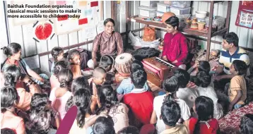  ??  ?? Baithak Foundation organises classical music sessions to make it more accessible to children today