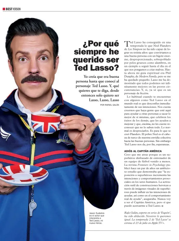  ??  ?? Jason Sudeikis es el actor que interpreta a
Ted Lasso, mi nuevo héroe.