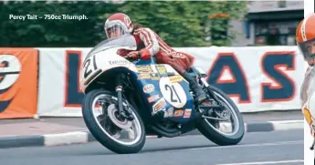  ??  ?? Percy Tait – 750cc Triumph.