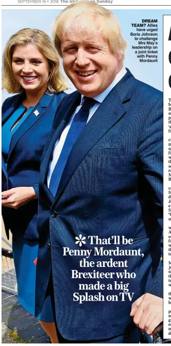  ?? DreaM TeaM? Allies have urged Boris Johnson to challenge Mrs May’s leadership on a joint ticket with Penny Mordaunt ??