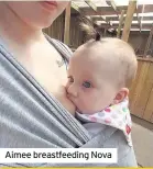  ??  ?? Aimee breastfeed­ing Nova
