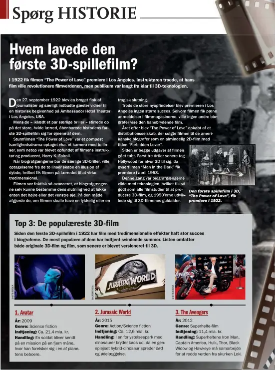  ?? ?? Den første spillefilm i 3D, “The Power of Love”, fik premiere i 1922.