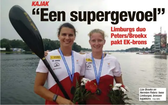  ?? Foto HBVL ?? Lize Broekx en Hermien Peters: twee Limburgse, bronzen kajakkers.