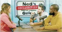  ?? ?? ▮ El podcast del elenco original de El Manual de Superviven­cia Escolar de Ned se transmite desde el año pasado.